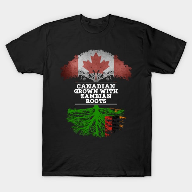 Canadian Grown With Zambian Roots - Gift for Zambian With Roots From Zambia T-Shirt by Country Flags